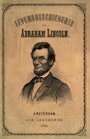 [Gutenberg 45767] • Abraham Lincoln geschetst in zijn leven en daden